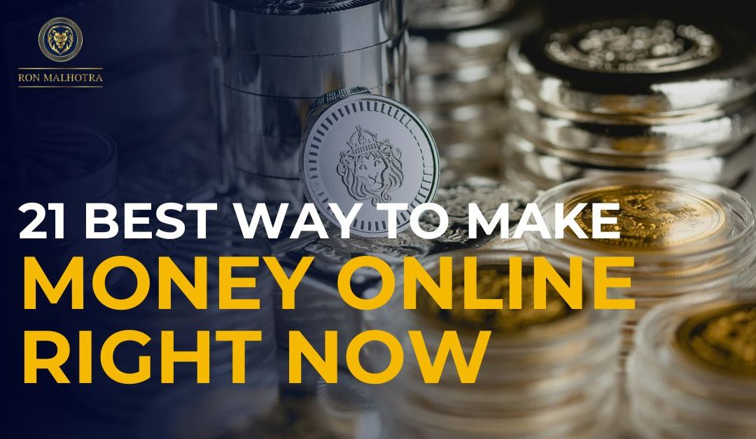 21 Best Ways You Can Make Money Online Right Now