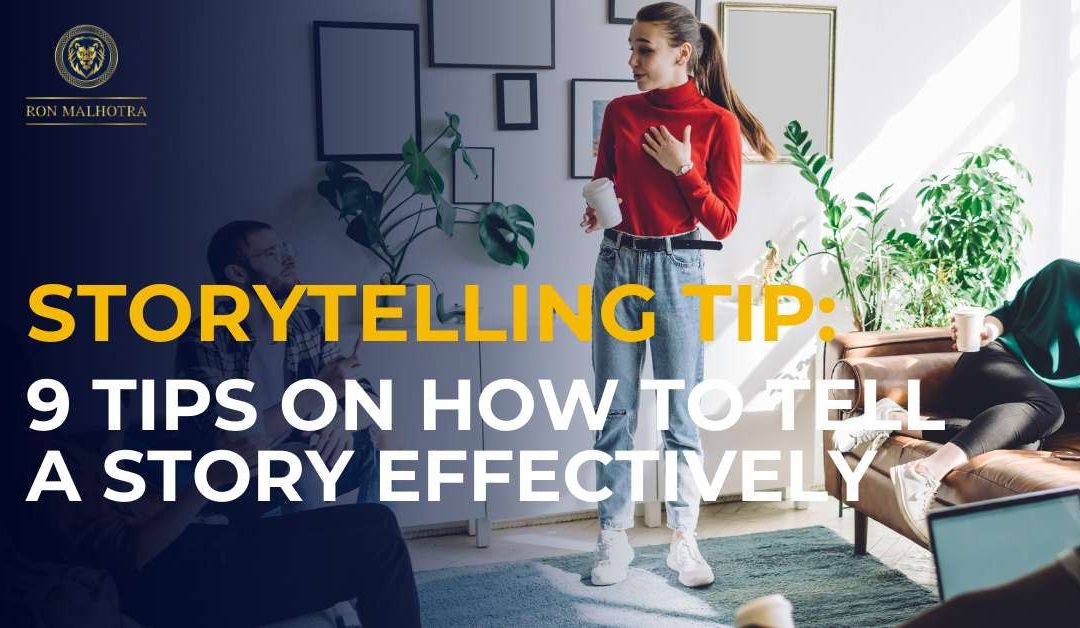 Storytelling Tips: 9 Tips On How To Tell A Story Effectively