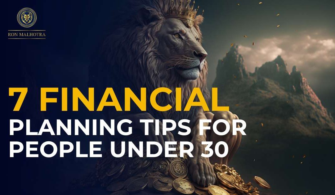 7 Financial Planning Tips For People Under 30